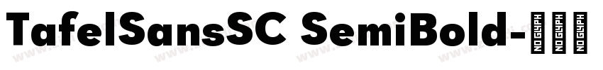TafelSansSC SemiBold字体转换 TafelSansSC SemiBold字体转换